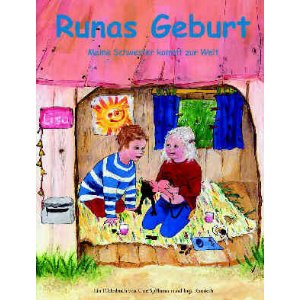 Runas Geburt: Meine Schwester kommt zur Welt