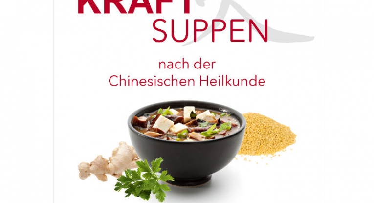 Buch: Kraftsuppen nach der Chinesischen Heilkunde